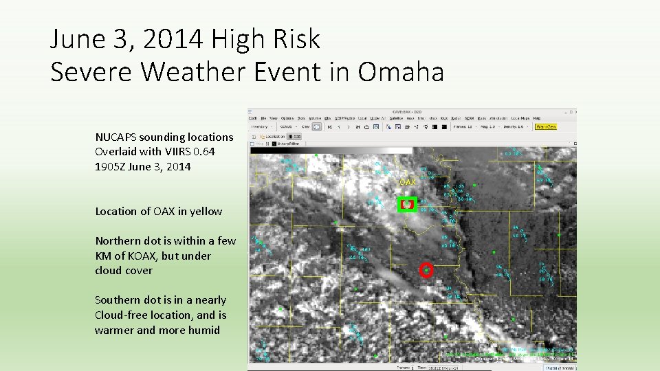 June 3, 2014 High Risk Severe Weather Event in Omaha NUCAPS sounding locations Overlaid June 3, 2014 High Risk Severe Weather Event in Omaha NUCAPS sounding locations Overlaid