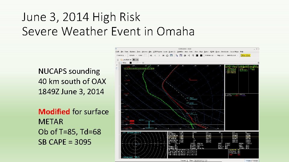 June 3, 2014 High Risk Severe Weather Event in Omaha NUCAPS sounding 40 km June 3, 2014 High Risk Severe Weather Event in Omaha NUCAPS sounding 40 km