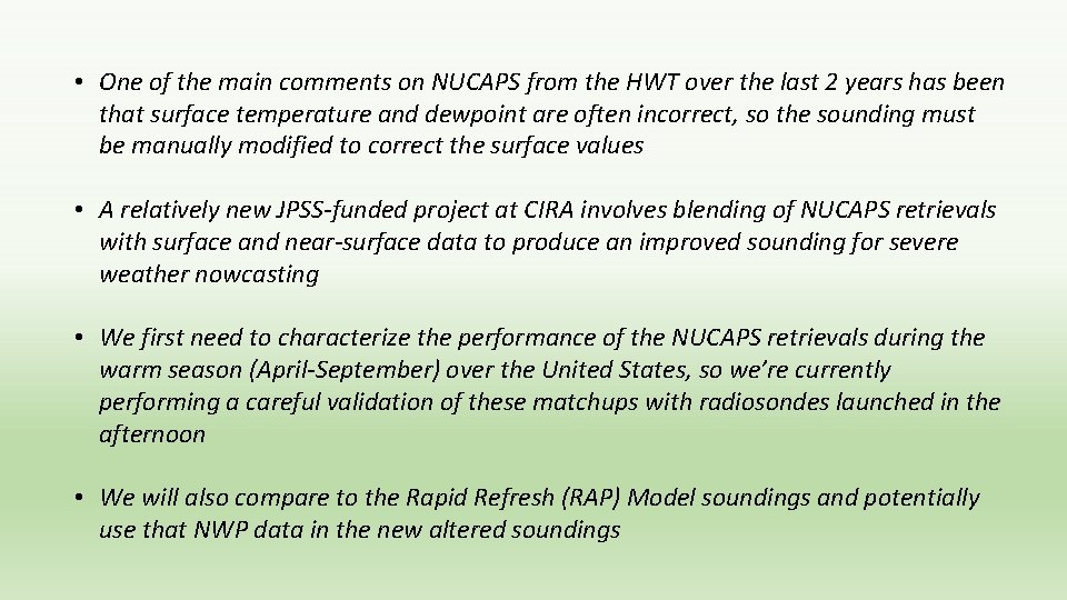 • One of the main comments on NUCAPS from the HWT over the • One of the main comments on NUCAPS from the HWT over the