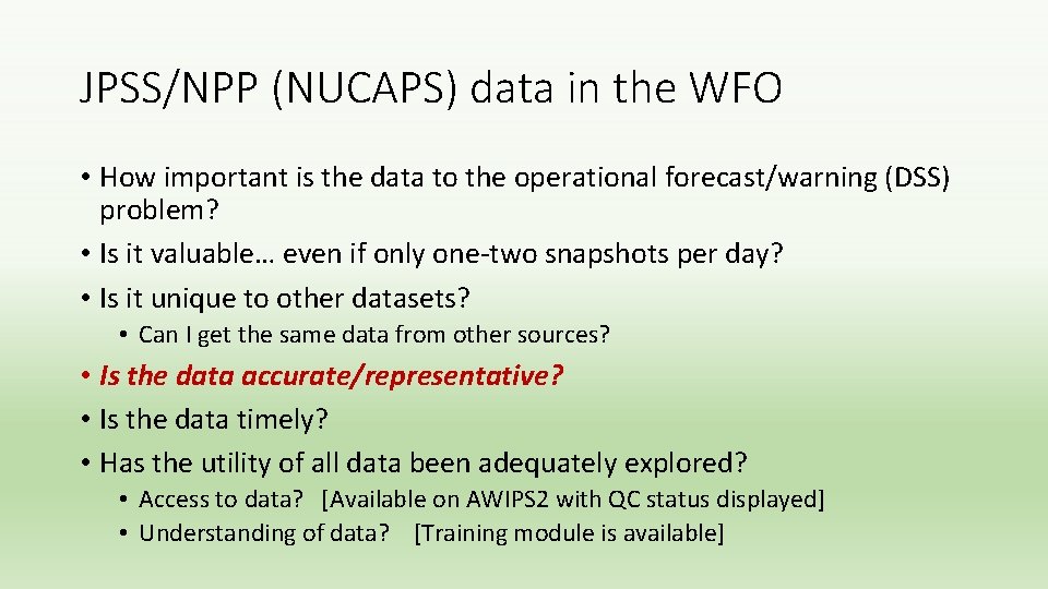 JPSS/NPP (NUCAPS) data in the WFO • How important is the data to the JPSS/NPP (NUCAPS) data in the WFO • How important is the data to the