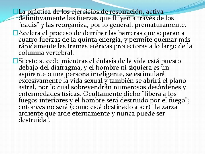 �La práctica de los ejercicios de respiración, activa definitivamente las fuerzas que fluyen a
