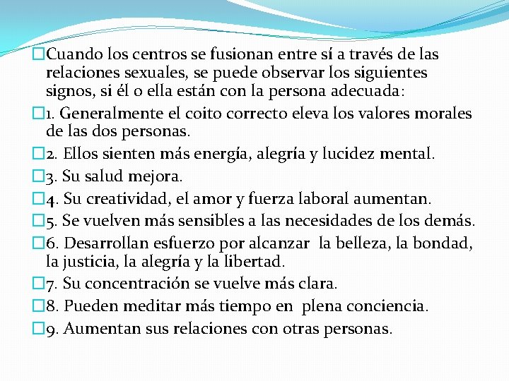 �Cuando los centros se fusionan entre sí a través de las relaciones sexuales, se
