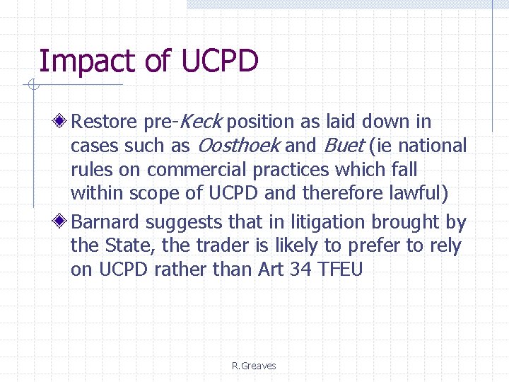 Impact of UCPD Restore pre-Keck position as laid down in cases such as Oosthoek