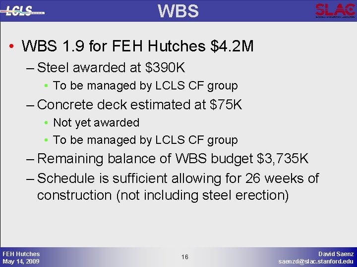 WBS • WBS 1. 9 for FEH Hutches $4. 2 M – Steel awarded