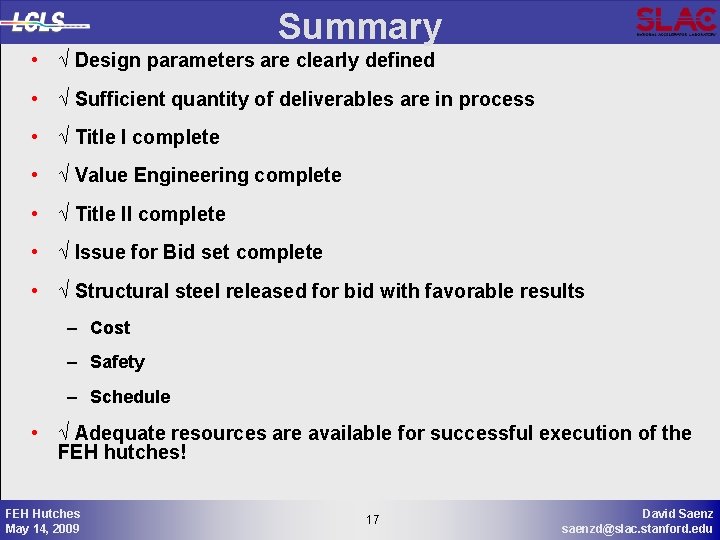 Summary • √ Design parameters are clearly defined • √ Sufficient quantity of deliverables