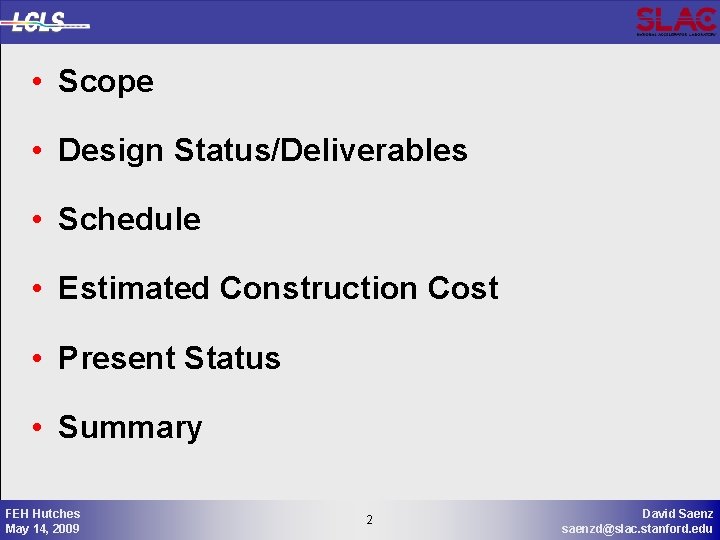  • Scope • Design Status/Deliverables • Schedule • Estimated Construction Cost • Present