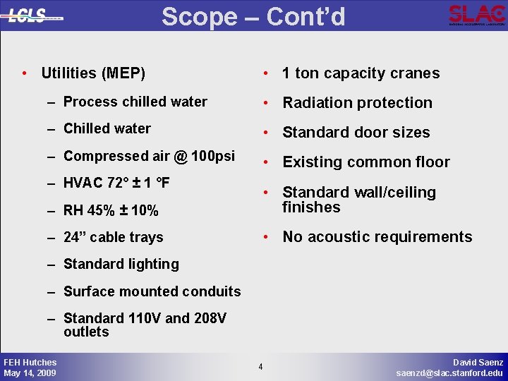 Scope – Cont’d • Utilities (MEP) • 1 ton capacity cranes – Process chilled