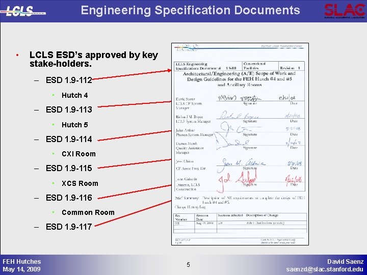 Engineering Specification Documents • LCLS ESD’s approved by key stake-holders. – ESD 1. 9