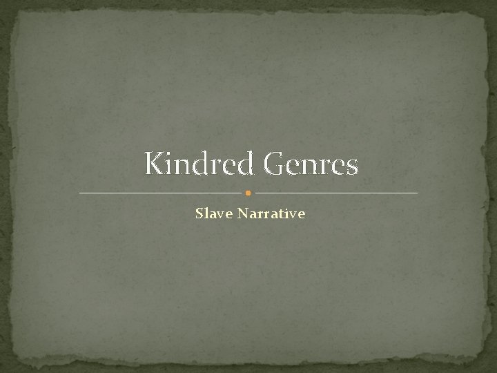 Kindred Genres Slave Narrative 