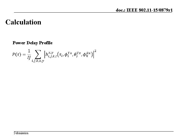 doc. : IEEE 802. 11 -15/0879 r 1 Calculation Power Delay Profile Submission 