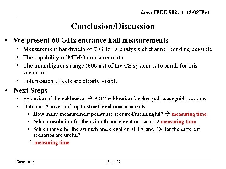 doc. : IEEE 802. 11 -15/0879 r 1 Conclusion/Discussion • We present 60 GHz