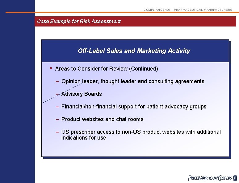 COMPLIANCE 101 – PHARMACEUTICAL MANUFACTURERS Case Example for Risk Assessment Off-Label Sales and Marketing