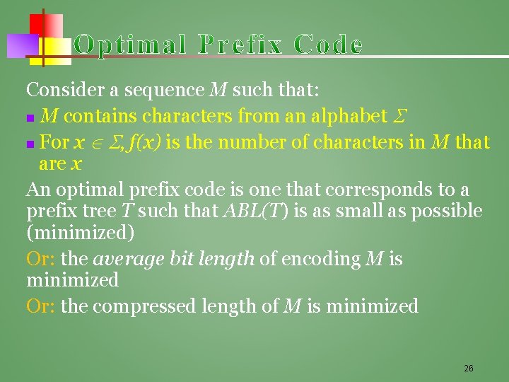 Consider a sequence M such that: n M contains characters from an alphabet n