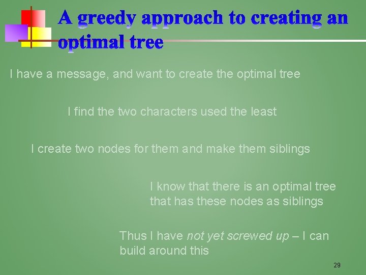 I have a message, and want to create the optimal tree I find the