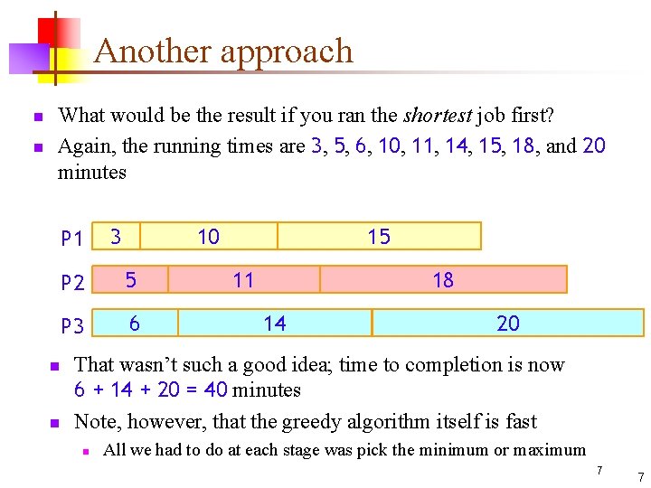 Another approach n n What would be the result if you ran the shortest