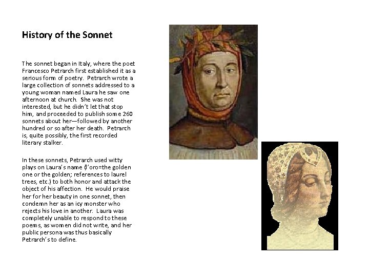History of the Sonnet The sonnet began in Italy, where the poet Francesco Petrarch