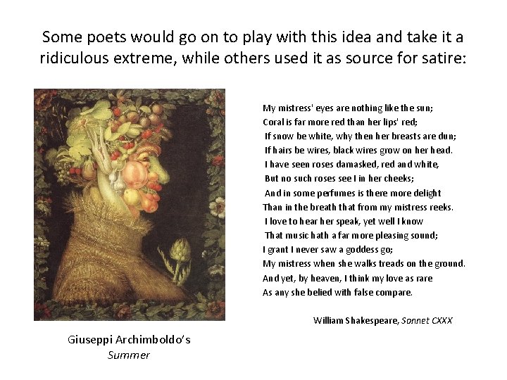 Some poets would go on to play with this idea and take it a