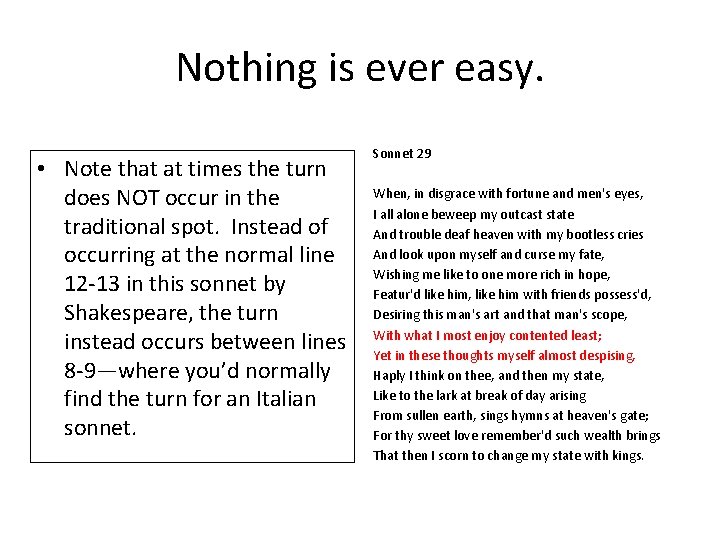 Nothing is ever easy. • Note that at times the turn does NOT occur