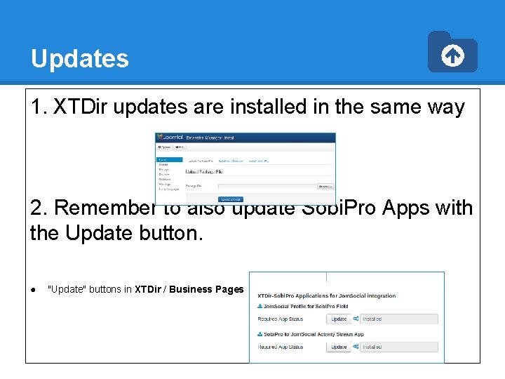 Updates 1. XTDir updates are installed in the same way 2. Remember to also