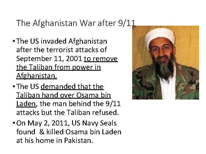 The Afghanistan War after 9/11 • The US invaded Afghanistan after the terrorist attacks