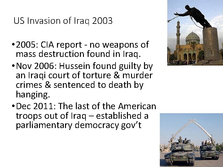 US Invasion of Iraq 2003 • 2005: CIA report - no weapons of mass