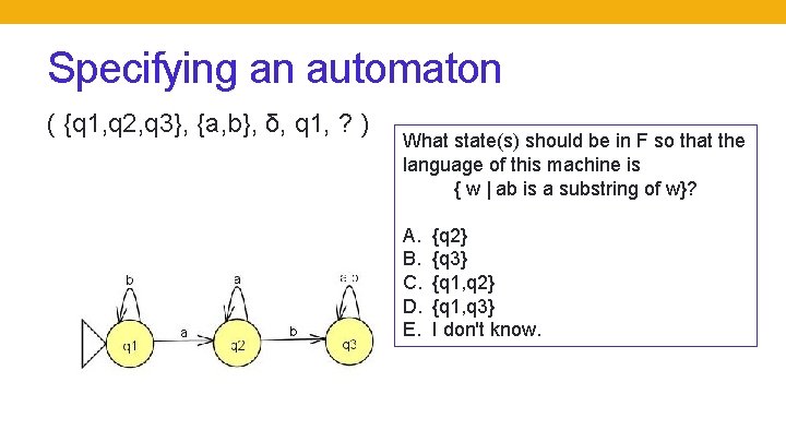 Specifying an automaton ( {q 1, q 2, q 3}, {a, b}, δ, q Specifying an automaton ( {q 1, q 2, q 3}, {a, b}, δ, q