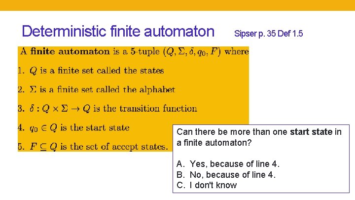 Deterministic finite automaton Sipser p. 35 Def 1. 5 Can there be more than Deterministic finite automaton Sipser p. 35 Def 1. 5 Can there be more than