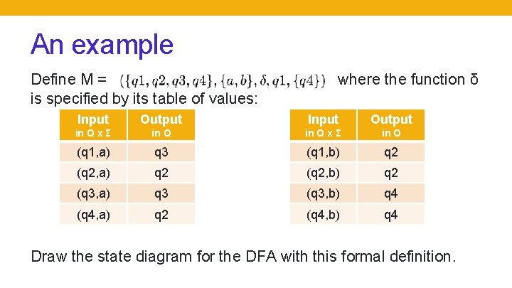 An example Define M = is specified by its table of values: where the An example Define M = is specified by its table of values: where the