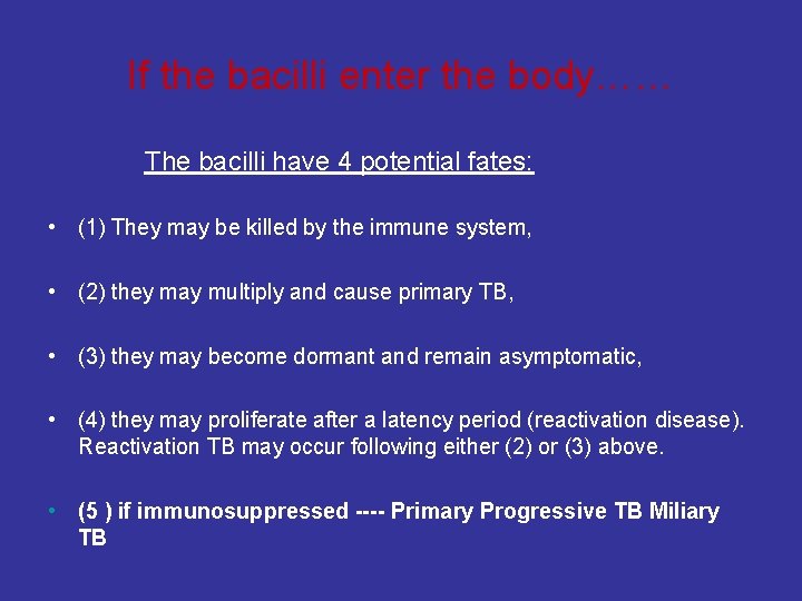 If the bacilli enter the body…… The bacilli have 4 potential fates: • (1)