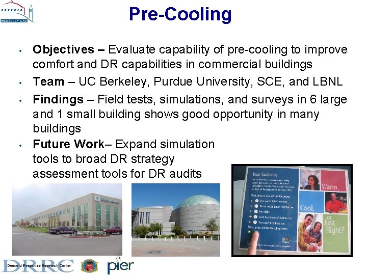 Pre-Cooling • • Objectives – Evaluate capability of pre-cooling to improve comfort and DR Pre-Cooling • • Objectives – Evaluate capability of pre-cooling to improve comfort and DR