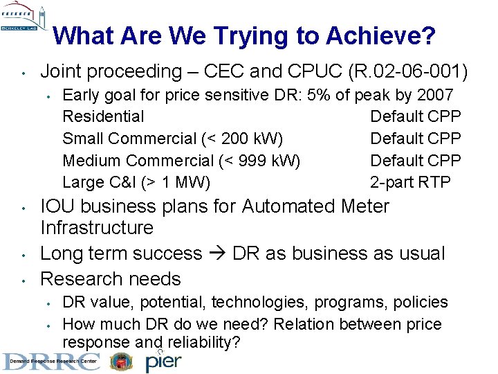 What Are We Trying to Achieve? • Joint proceeding – CEC and CPUC (R. What Are We Trying to Achieve? • Joint proceeding – CEC and CPUC (R.