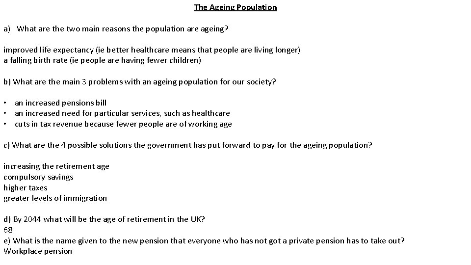 The Ageing Population a) What are the two main reasons the population are ageing? The Ageing Population a) What are the two main reasons the population are ageing?