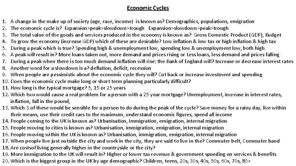 Economic Cycles 1. A change in the make up of society (age, race, income)