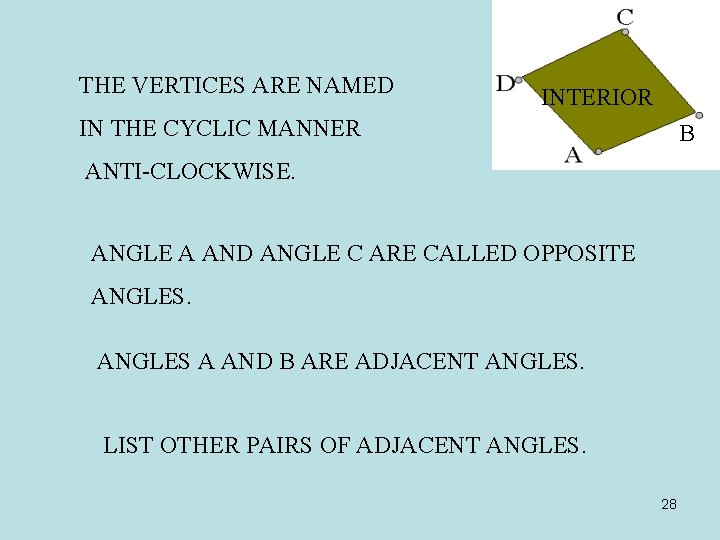 THE VERTICES ARE NAMED INTERIOR IN THE CYCLIC MANNER B ANTI-CLOCKWISE. ANGLE A AND