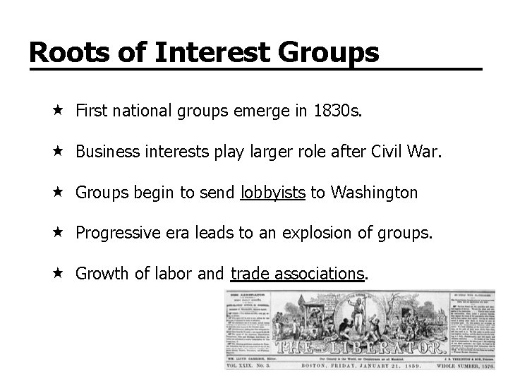 Roots of Interest Groups First national groups emerge in 1830 s. Business interests play