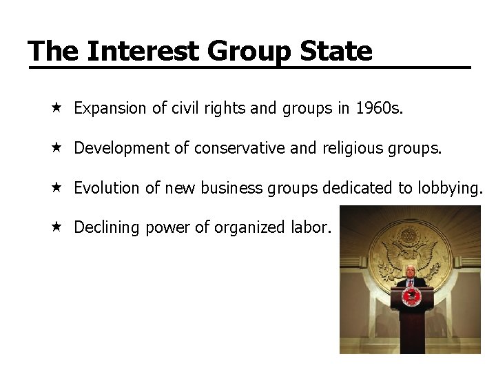 The Interest Group State Expansion of civil rights and groups in 1960 s. Development