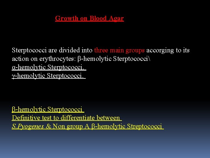 Growth on Blood Agar Sterptococci are divided into three main groups accorging to its