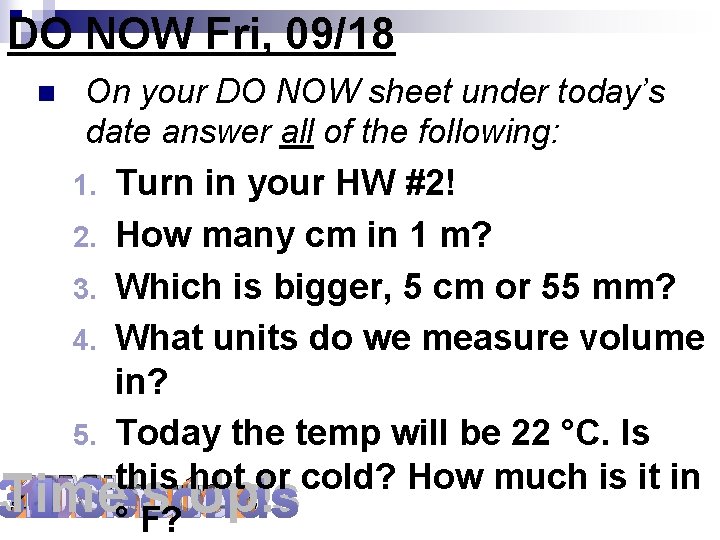 DO NOW Fri, 09/18 n On your DO NOW sheet under today’s date answer