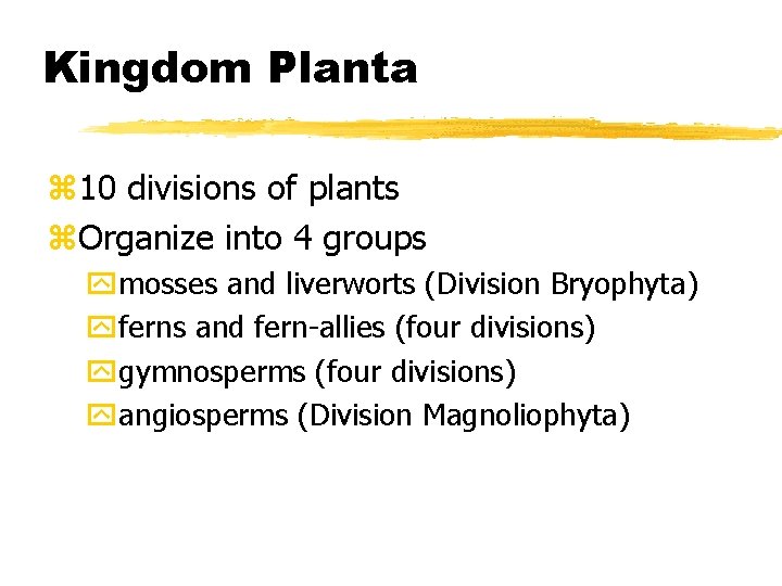 Kingdom Planta z 10 divisions of plants z. Organize into 4 groups ymosses and Kingdom Planta z 10 divisions of plants z. Organize into 4 groups ymosses and