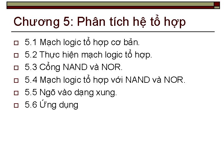 Chương 5: Phân tích hệ tổ hợp o o o 5. 1 Mạch logic