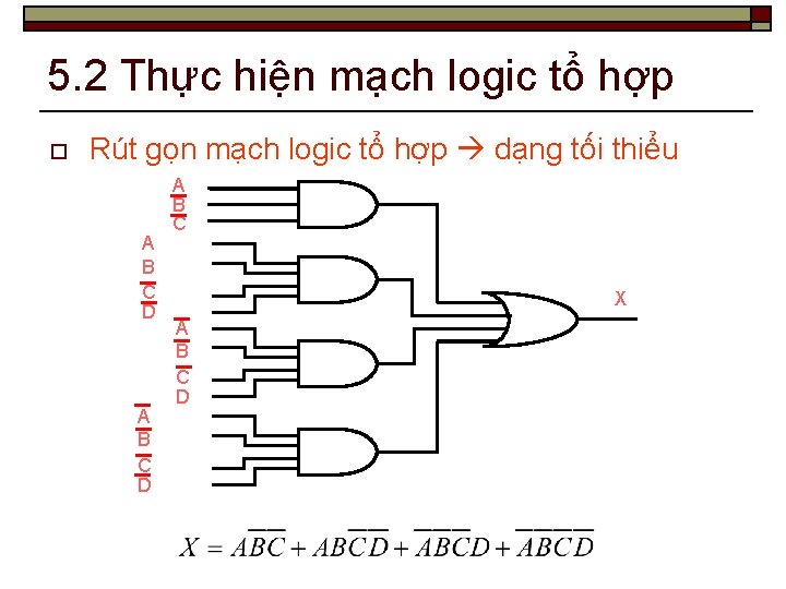 5. 2 Thực hiện mạch logic tổ hợp o Rút gọn mạch logic tổ