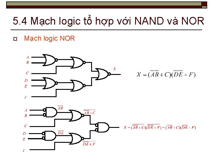 5. 4 Mạch logic tổ hợp với NAND và NOR o Mạch logic NOR