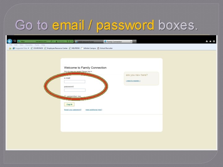 Go to email / password boxes. 