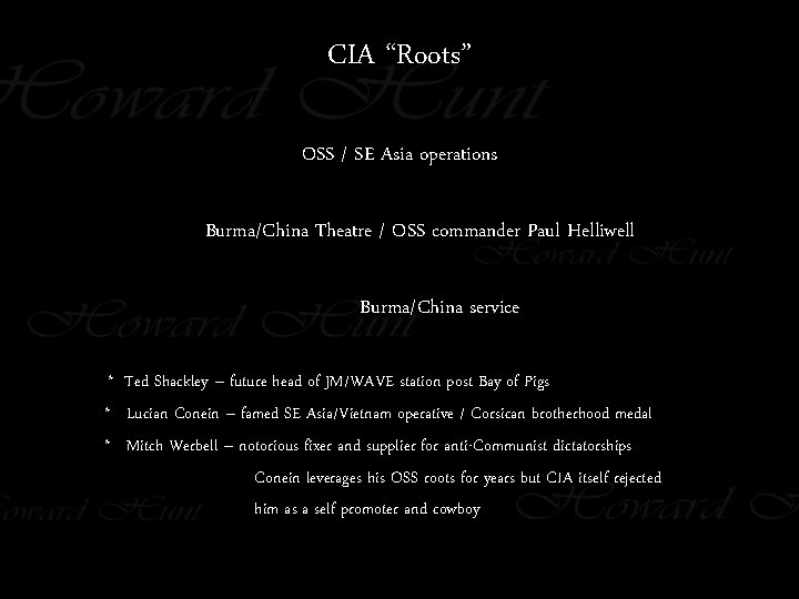 CIA “Roots” OSS / SE Asia operations Burma/China Theatre / OSS commander Paul Helliwell