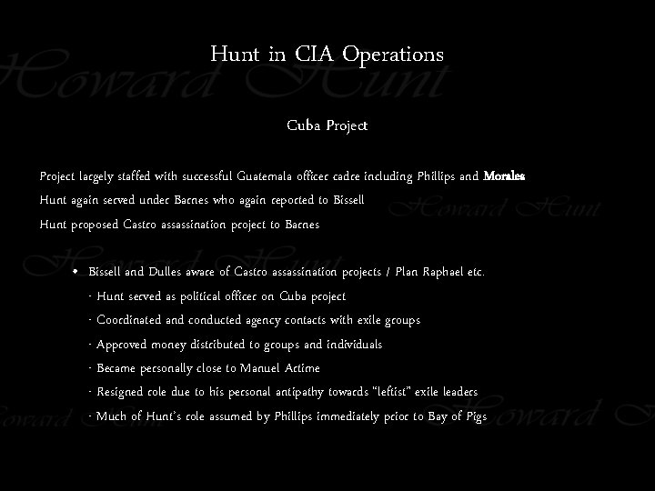 Hunt in CIA Operations Cuba Project largely staffed with successful Guatemala officer cadre including