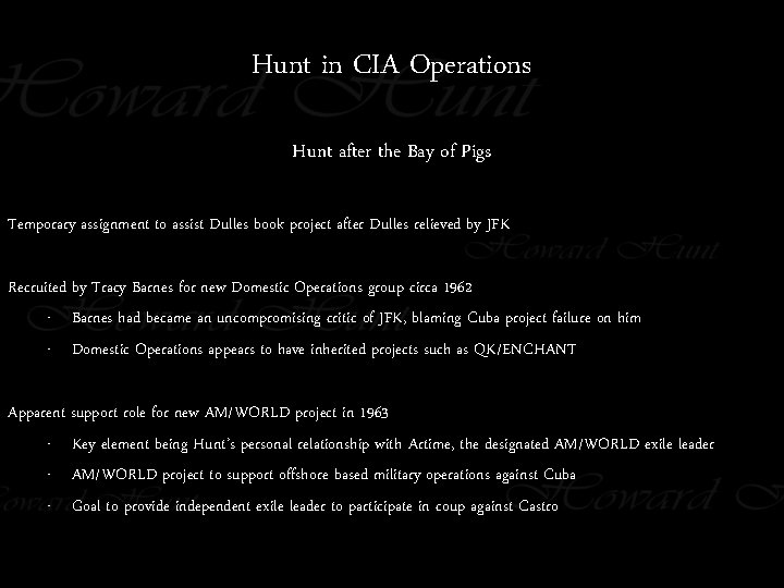 Hunt in CIA Operations Hunt after the Bay of Pigs Temporary assignment to assist