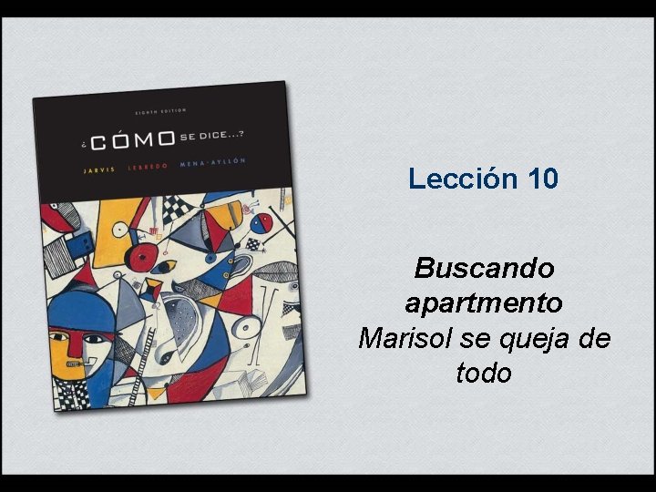 Lección 10 Buscando apartmento Marisol se queja de todo 