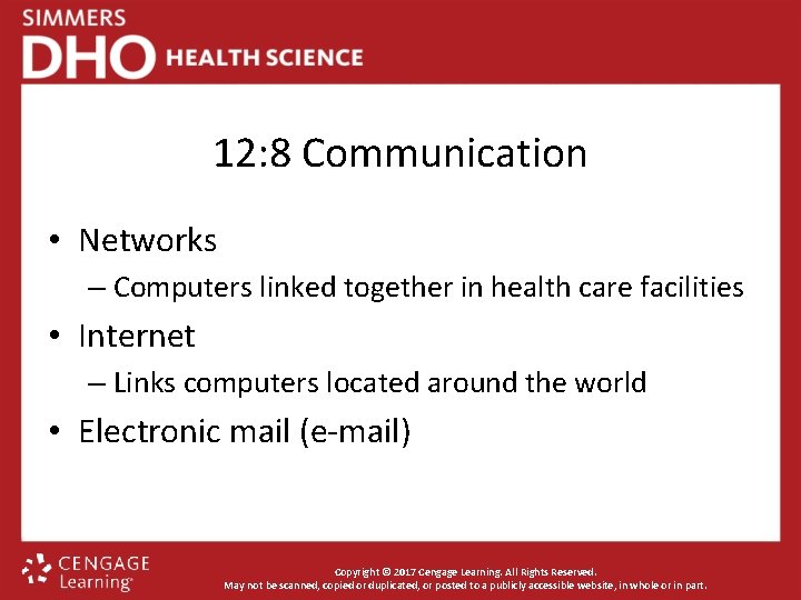 12: 8 Communication • Networks – Computers linked together in health care facilities •