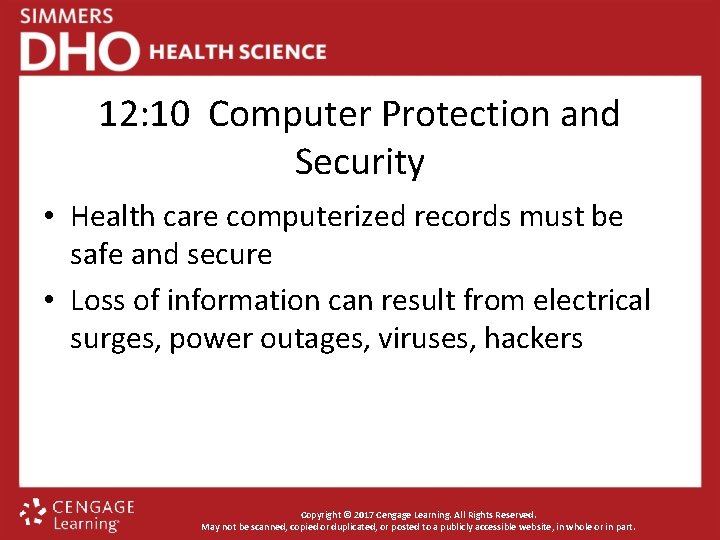 12: 10 Computer Protection and Security • Health care computerized records must be safe