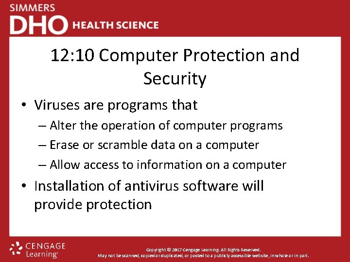 12: 10 Computer Protection and Security • Viruses are programs that – Alter the